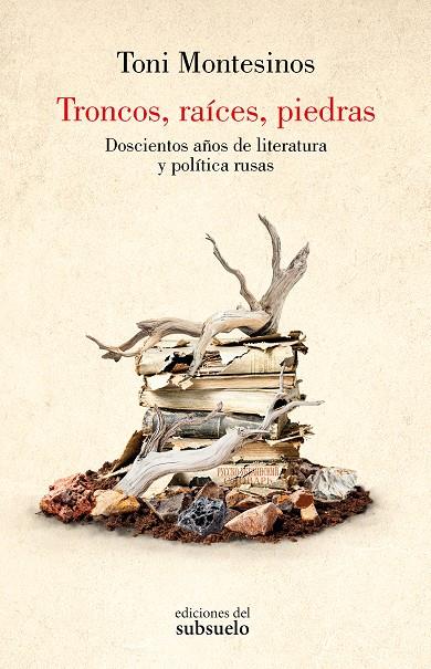 TRONCOS, RAÍCES, PIEDRAS | 9788412974775 | MONTESINOS, TONI | Galatea Llibres | Librería online de Reus, Tarragona | Comprar libros en catalán y castellano online