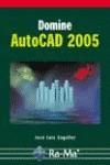 DOMINE AUTOCAD 2005 | 9788478976485 | COGOLLOR GOMEZ, JOSE LUIS | Galatea Llibres | Librería online de Reus, Tarragona | Comprar libros en catalán y castellano online