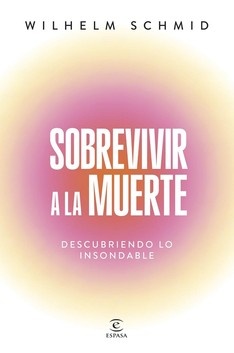 SOBREVIVIR A LA MUERTE | 9788467077469 | SCHMID, WILHELM | Galatea Llibres | Llibreria online de Reus, Tarragona | Comprar llibres en català i castellà online