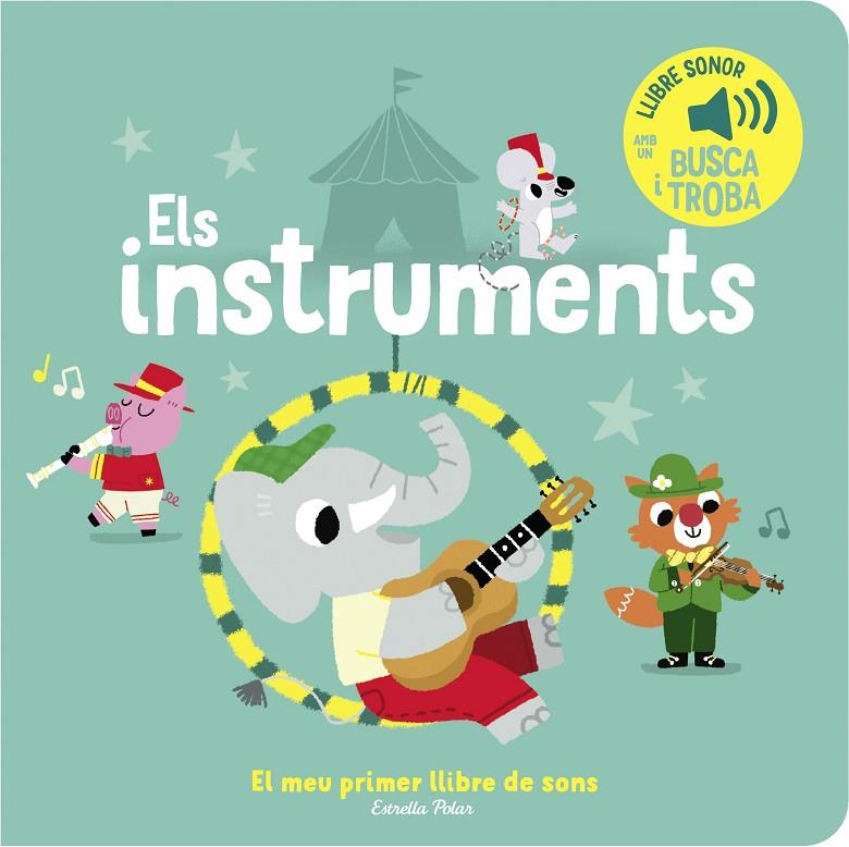 ELS INSTRUMENTS. EL MEU PRIMER LLIBRE DE SONS | 9788413893945 | BILLET, MARION | Galatea Llibres | Llibreria online de Reus, Tarragona | Comprar llibres en català i castellà online