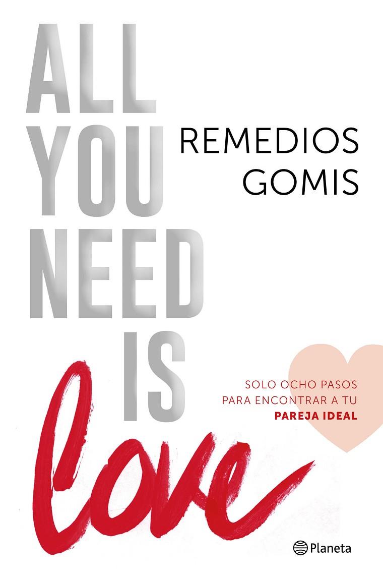 ALL YOU NEED IS LOVE | 9788408150961 | GOMIS, REMEDIOS | Galatea Llibres | Llibreria online de Reus, Tarragona | Comprar llibres en català i castellà online