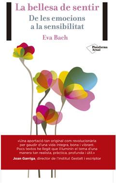 LA BELLESA DEL SENTIR | 9788416256389 | EVA BACH | Galatea Llibres | Llibreria online de Reus, Tarragona | Comprar llibres en català i castellà online