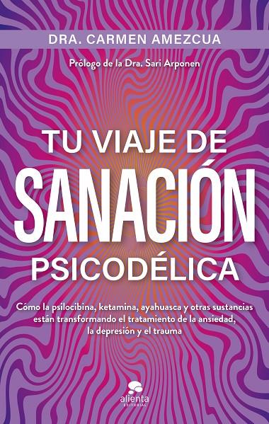 TU VIAJE DE SANACIÓN PSICODÉLICA | 9788413445045 | AMEZCUA, CARMEN | Galatea Llibres | Librería online de Reus, Tarragona | Comprar libros en catalán y castellano online