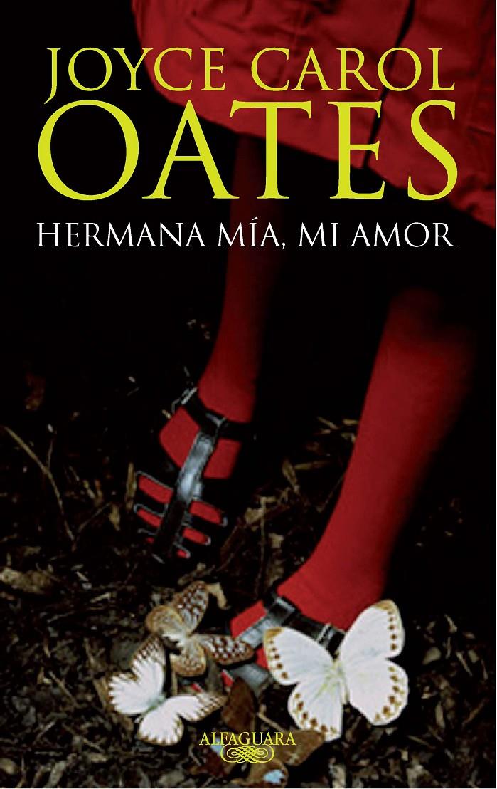 HERMANA MIA, MI AMOR | 9788420475011 | OATES, JOYCE CAROL | Galatea Llibres | Llibreria online de Reus, Tarragona | Comprar llibres en català i castellà online