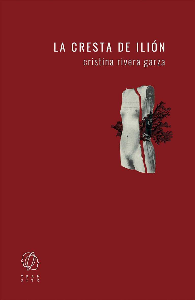LA CRESTA DE ILIÓN | 9788494909566 | RIVERA GARZA, CRISTINA | Galatea Llibres | Librería online de Reus, Tarragona | Comprar libros en catalán y castellano online