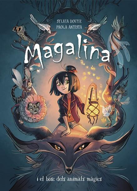 MAGALINA I EL BOSC DELS ANIMALS MÀGICS (SERIE MAGALINA 1) | 9788420451879 | DOUYE, SYLVIA/ANTISTA, PAOLA | Galatea Llibres | Llibreria online de Reus, Tarragona | Comprar llibres en català i castellà online