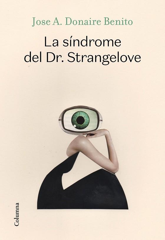 LA SÍNDROME DEL DR. STRANGELOVE | 9788466427340 | DONAIRE BENITO, JOSÉ ANTONIO | Galatea Llibres | Llibreria online de Reus, Tarragona | Comprar llibres en català i castellà online