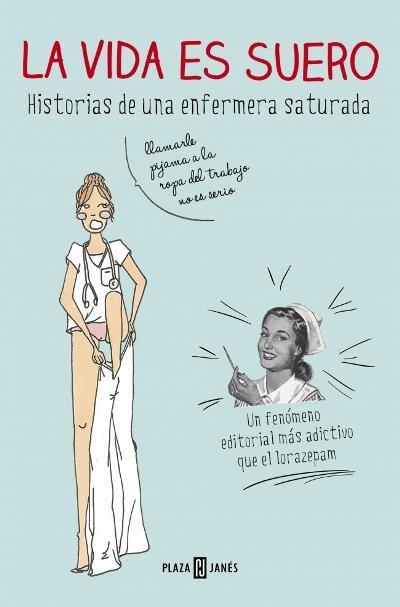 LA VIDA ES SUERO | 9788401347283 | ENFERMERA SATURADA | Galatea Llibres | Llibreria online de Reus, Tarragona | Comprar llibres en català i castellà online