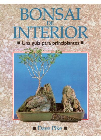 BONSAI DE INTERIOR.UNA GUIA PARA PRINCIPIANTES | 9788428208970 | PIKE, DAVE | Galatea Llibres | Librería online de Reus, Tarragona | Comprar libros en catalán y castellano online