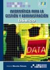 INFORMATICA PARA GESTION Y ADMINISTRACION   BASICO | 9788492650194 | MENCHEN PEÑUELA, ANTONIO | Galatea Llibres | Llibreria online de Reus, Tarragona | Comprar llibres en català i castellà online