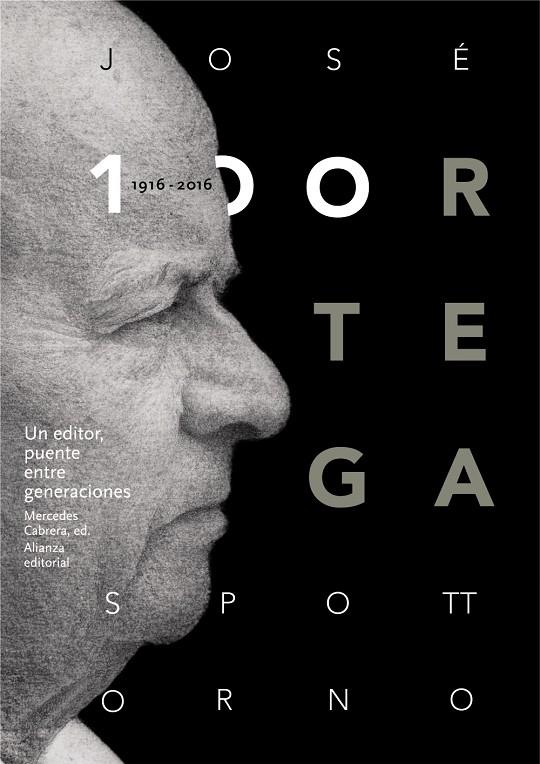 JOSÉ ORTEGA SPOTTORNO (1916-2016). UN EDITOR, PUENTE ENTRE GENERACIONES | 9788491045489 | VV.AA. | Galatea Llibres | Llibreria online de Reus, Tarragona | Comprar llibres en català i castellà online