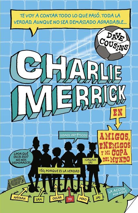 CHARLIE MERRICK. AMIGOS, ENEMIGOS Y MI COPA DEL MUNDO | 9788420417035 | COUSINS, DAVE | Galatea Llibres | Llibreria online de Reus, Tarragona | Comprar llibres en català i castellà online