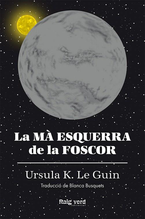 LA MÀ ESQUERRA DE LA FOSCOR (RÚSTICA) | 9788417925291 | K. LE GUIN, URSULA | Galatea Llibres | Librería online de Reus, Tarragona | Comprar libros en catalán y castellano online