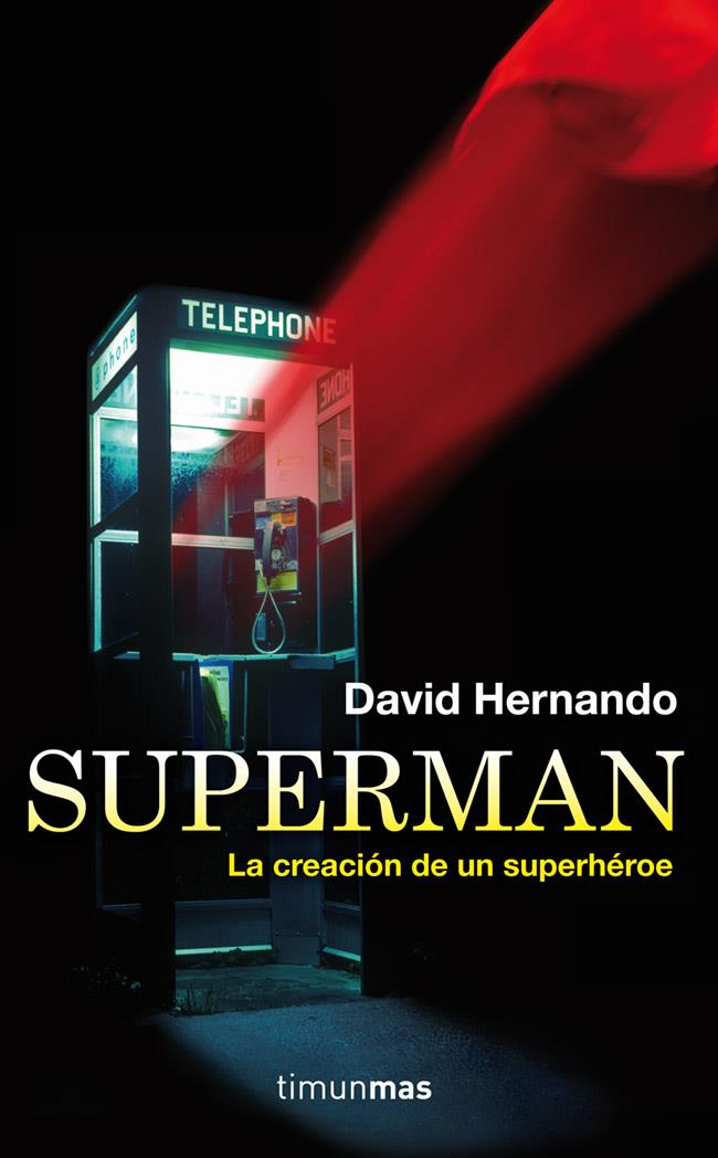 SUPERMAN, LA CREACIÓN DE UN SUPERHÉROE | 9788448008802 | HERNANDO, DAVID | Galatea Llibres | Librería online de Reus, Tarragona | Comprar libros en catalán y castellano online