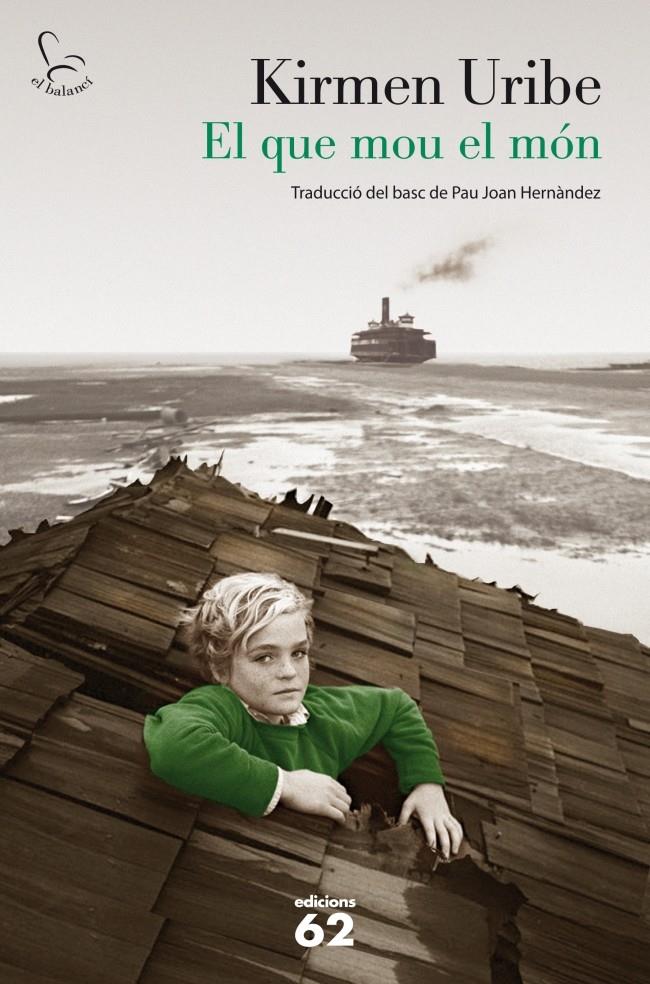 EL QUE MOU EL MÓN | 9788429770988 | URIBE, KIRMEN | Galatea Llibres | Llibreria online de Reus, Tarragona | Comprar llibres en català i castellà online