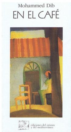 EN EL CAFE | 9788487198243 | DIB, MOHAMMED | Galatea Llibres | Librería online de Reus, Tarragona | Comprar libros en catalán y castellano online