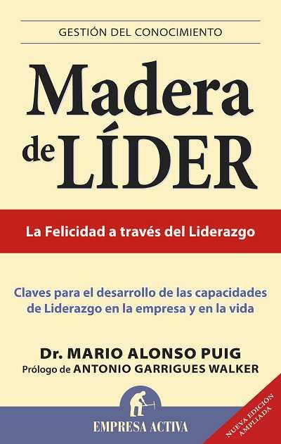 MADERA DE LIDER EDICION REVISADA | 9788496627505 | ALONSO PUIG, MARIO | Galatea Llibres | Librería online de Reus, Tarragona | Comprar libros en catalán y castellano online