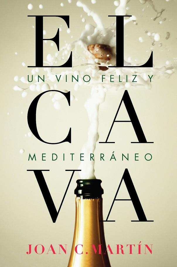 EL CAVA, UN VINO FELIZ Y MEDITERRÁNEO | 9788415070948 | MARTIN, JOAN C. | Galatea Llibres | Librería online de Reus, Tarragona | Comprar libros en catalán y castellano online