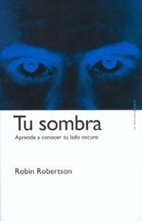 TU SOMBRA. APRENDE A CONOCER TU LADO OSCURO | 9788449311949 | ROBERTSON, R. | Galatea Llibres | Librería online de Reus, Tarragona | Comprar libros en catalán y castellano online