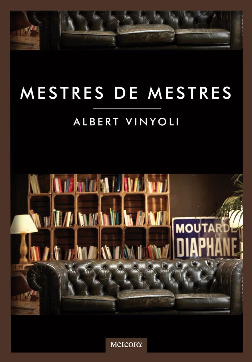 MESTRES DE MESTRES | 9788492874644 | VINYOLI, ALBERT | Galatea Llibres | Librería online de Reus, Tarragona | Comprar libros en catalán y castellano online