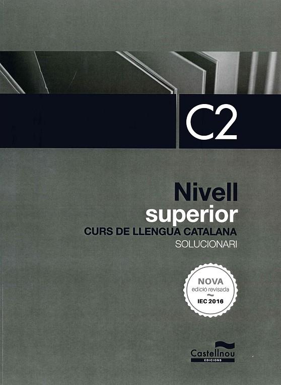 CURS DE LLENGUA CATALANA NIVELL C2 (SUPERIOR) SOLUCIONARI 2024 | 9788418523199 | ALCOVER, ROSA/FERNÁNDEZ, MONTSE/MAS, MARIONA/CERCÓS, SERGI | Galatea Llibres | Librería online de Reus, Tarragona | Comprar libros en catalán y castellano online