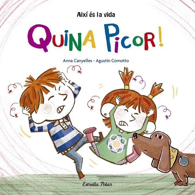 QUINA PICOR! | 9788416522743 | CANYELLES, ANNA/AGUSTÍN COMOTTO | Galatea Llibres | Librería online de Reus, Tarragona | Comprar libros en catalán y castellano online