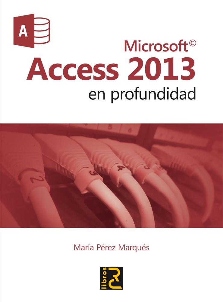 MICROSOFT ACCESS 2013 EN PROFUNDIDAD | 9788494180125 | PÉREZ MARQUÉS, MARÍA | Galatea Llibres | Llibreria online de Reus, Tarragona | Comprar llibres en català i castellà online