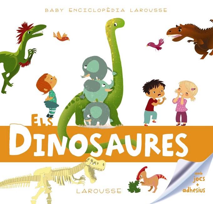 BABY ENCICLOPÈDIA. ELS DINOSAURES | 9788417720230 | LAROUSSE EDITORIAL | Galatea Llibres | Librería online de Reus, Tarragona | Comprar libros en catalán y castellano online