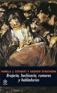 BRUJERÍA, HECHICERÍA, RUMORES Y HABLADURÍAS | 9788446023142 | STEWART, PAMELA / ANDREW STRATHERN | Galatea Llibres | Librería online de Reus, Tarragona | Comprar libros en catalán y castellano online
