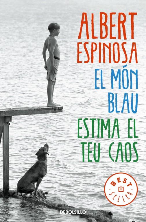 EL MÓN BLAU. ESTIMA EL TEU CAOS | 9788466329828 | ESPINOSA, ALBERT | Galatea Llibres | Librería online de Reus, Tarragona | Comprar libros en catalán y castellano online