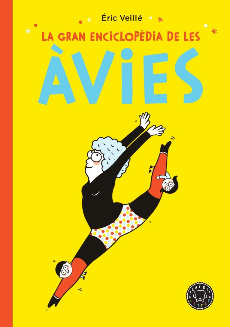 LA GRAN ENCICLOPÈDIA DE LES ÀVIES | 9788417552152 | VEILLÉ, ÉRIC | Galatea Llibres | Librería online de Reus, Tarragona | Comprar libros en catalán y castellano online