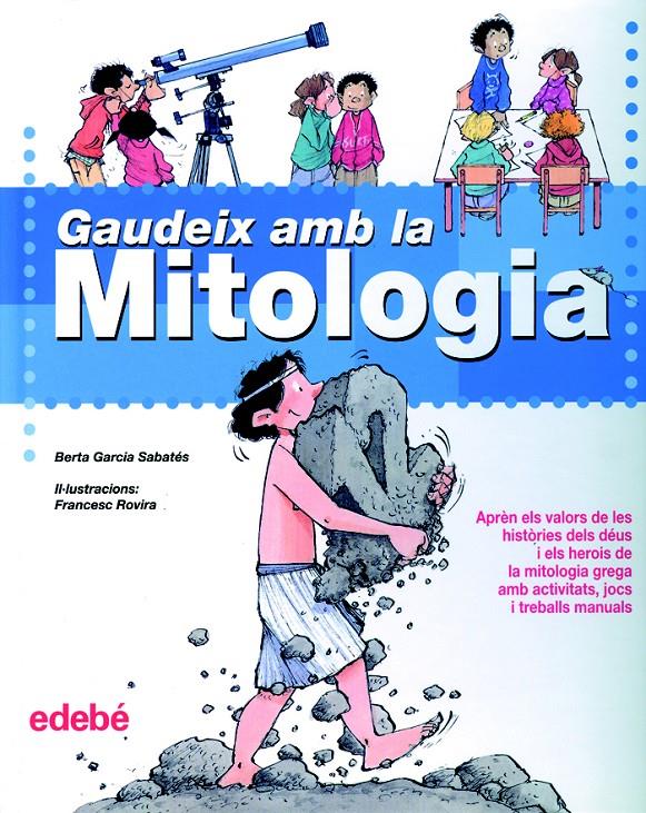 GAUDEIX AMB LA MITOLOGIA | 9788423688159 | GARCIA, BERTA | Galatea Llibres | Llibreria online de Reus, Tarragona | Comprar llibres en català i castellà online
