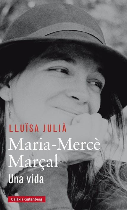 MARIA-MERCÈ MARÇAL. UNA VIDA | 9788416734207 | JULIÀ, LLUÏSA | Galatea Llibres | Librería online de Reus, Tarragona | Comprar libros en catalán y castellano online