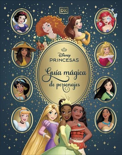 DISNEY PRINCESAS. GUÍA MÁGICA DE PERSONAJES | 9780241773451 | DK | Galatea Llibres | Librería online de Reus, Tarragona | Comprar libros en catalán y castellano online