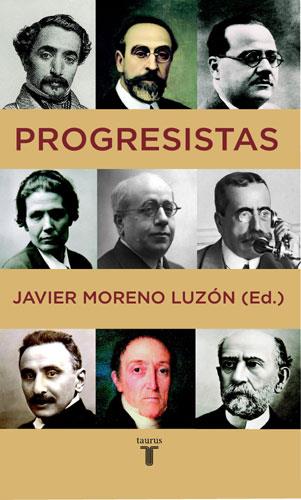 PROGRESISTAS : BIOGRAFIAS DE REFORMISTAS ESPAÑOLES, 1808-193 | 9788430605996 | MORENO LUZON, JAVIER ,   ED. LIT. | Galatea Llibres | Librería online de Reus, Tarragona | Comprar libros en catalán y castellano online