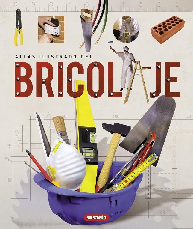 ATLAS ILUSTRADO DEL BRICOLAJE | 9788430563739 | SUSAETA, EQUIPO | Galatea Llibres | Librería online de Reus, Tarragona | Comprar libros en catalán y castellano online