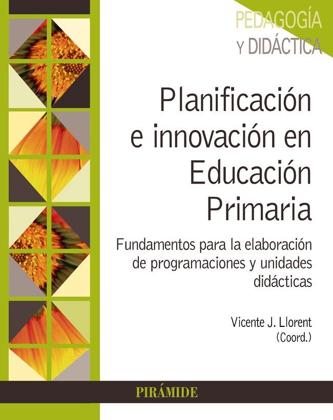 PLANIFICACIÓN E INNOVACIÓN EN EDUCACIÓN PRIMARIA | 9788436840810 | LLORENT, VICENTE J. | Galatea Llibres | Librería online de Reus, Tarragona | Comprar libros en catalán y castellano online