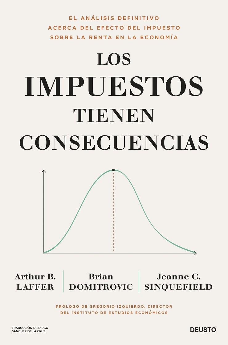 LOS IMPUESTOS TIENEN CONSECUENCIAS | 9788423436682 | LAFFER, BRIAN DOMITROVIC Y JEANNE CAIRNS SINQUEFIELD, ARTHUR B. | Galatea Llibres | Librería online de Reus, Tarragona | Comprar libros en catalán y castellano online