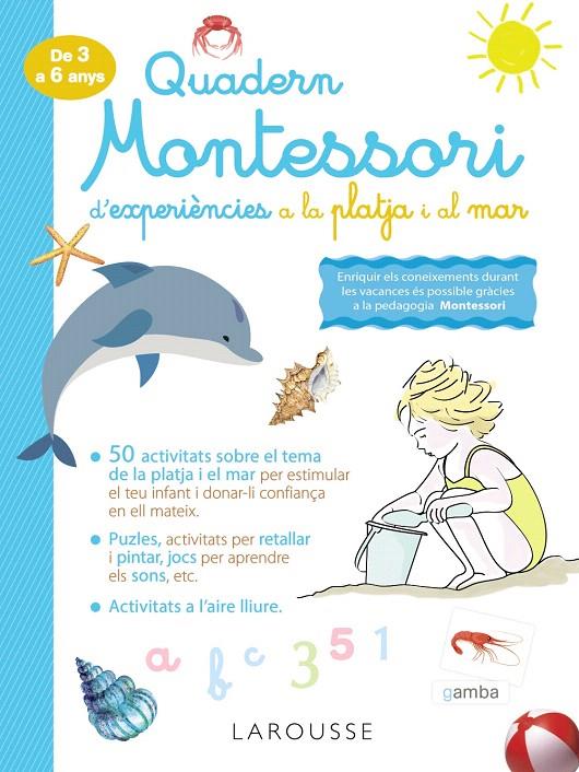 QUADERN MONTESSORI D'EXPERIÈNCIES A LA PLATJA I AL MAR | 9788418100345 | LAROUSSE | Galatea Llibres | Librería online de Reus, Tarragona | Comprar libros en catalán y castellano online