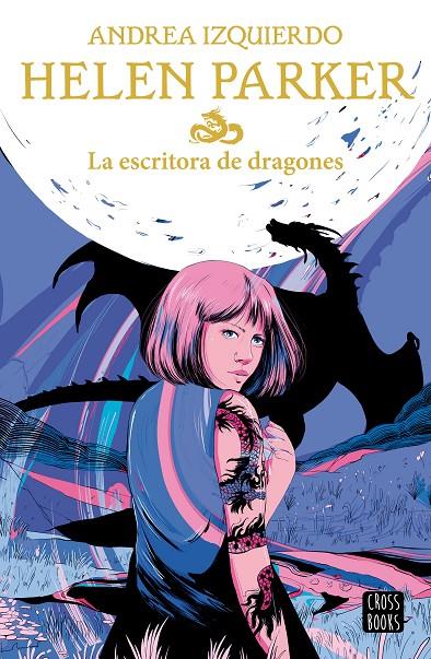 HELEN PARKER 2. LA ESCRITORA DE DRAGONES | 9788408239383 | IZQUIERDO, ANDREA | Galatea Llibres | Llibreria online de Reus, Tarragona | Comprar llibres en català i castellà online