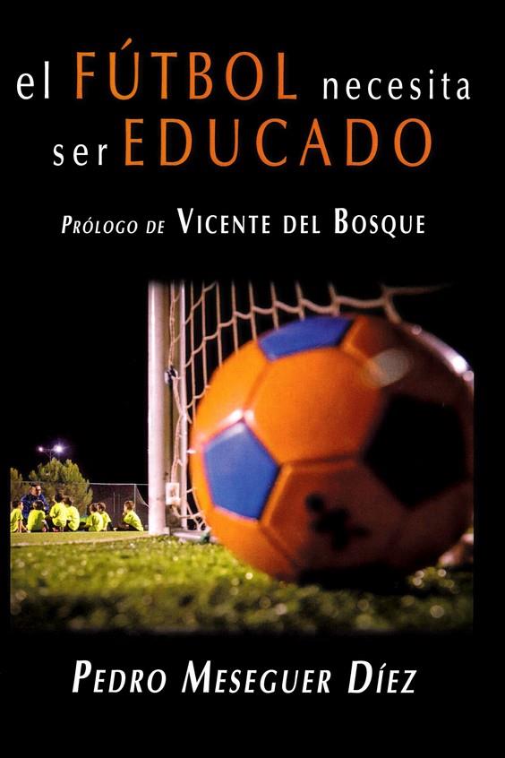 EL FúTBOL NECESITA SER EDUCADO | 9788480184274 | MESEGUER DíEZ, PEDRO | Galatea Llibres | Llibreria online de Reus, Tarragona | Comprar llibres en català i castellà online
