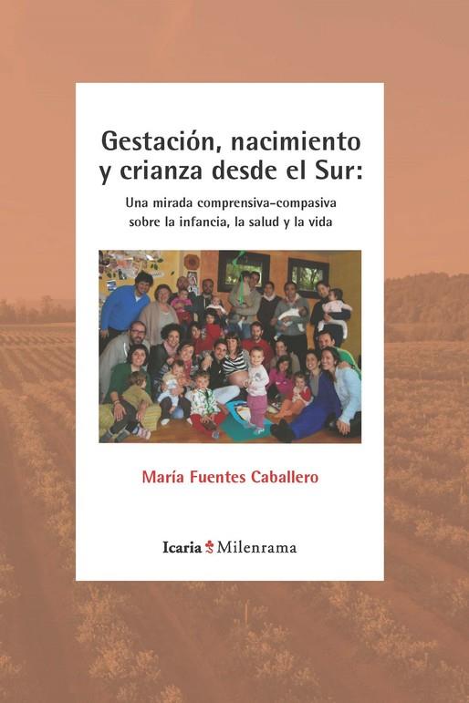 GESTACIÓN, NACIMIENTO Y CRIANZA DESDE EL SUR | 9788418826146 | FUENTES CABALLERO, MARÍA | Galatea Llibres | Librería online de Reus, Tarragona | Comprar libros en catalán y castellano online