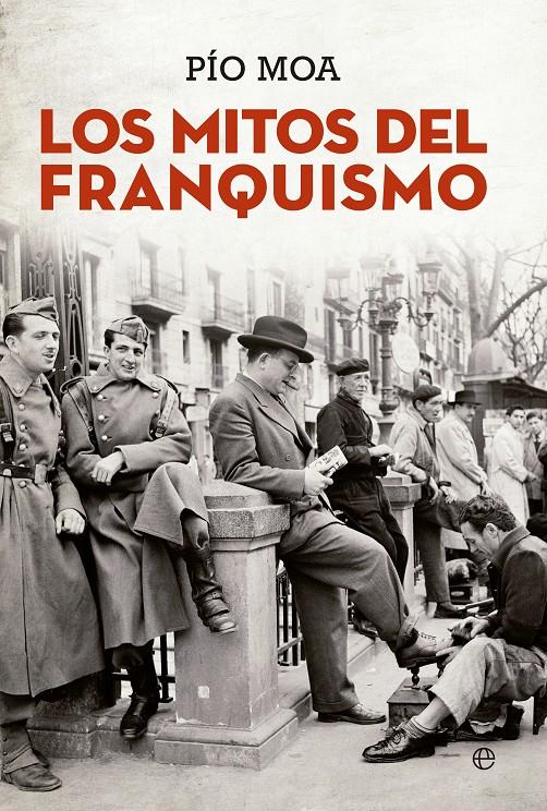LOS MITOS DEL FRANQUISMO | 9788490607299 | MOA, PÍO | Galatea Llibres | Llibreria online de Reus, Tarragona | Comprar llibres en català i castellà online