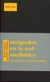 ATRAPADOS EN LA RED MEDIATICA. ORIENTACION EN LA DIVERSIDAD | 9788489753334 | PROSS, HARRY Y ROMANO, VICENTE | Galatea Llibres | Llibreria online de Reus, Tarragona | Comprar llibres en català i castellà online