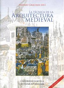 LA TÉCNICA DE LA ARQUITECTURA MEDIEVAL | 9788447212873 | GRACIANI, AMPARO | Galatea Llibres | Librería online de Reus, Tarragona | Comprar libros en catalán y castellano online