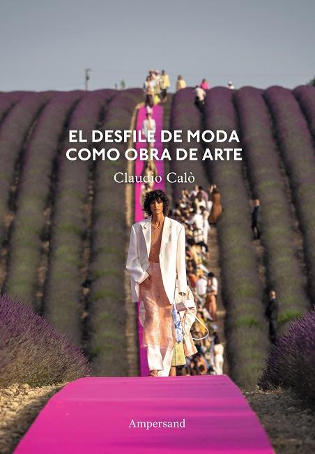 EL DESFILE COMO OBRA DE ARTE | 9788412965582 | CALÒ, CLAUDIO | Galatea Llibres | Llibreria online de Reus, Tarragona | Comprar llibres en català i castellà online