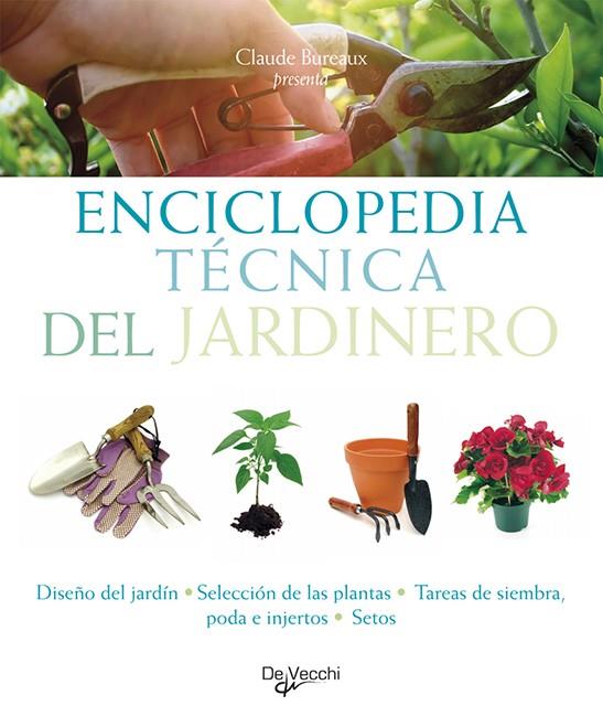 ENCICLOPEDIA TECNICA DEL JARDINERO. DISEÑO DEL JARDIN. SELECCION DE LAS PLANTAS. | 9788431550455 | BUREAUX, CLAUDE | Galatea Llibres | Librería online de Reus, Tarragona | Comprar libros en catalán y castellano online