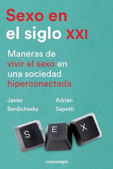SEXO EN EL SIGLO XXI | 9788417188252 | BERDICHESKY, JAVIER/SAPETTI, ADRIáN | Galatea Llibres | Llibreria online de Reus, Tarragona | Comprar llibres en català i castellà online
