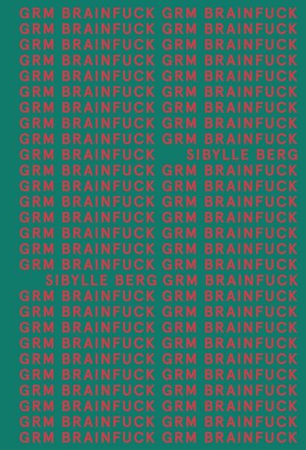 GRM BRAINFUCK | 9788413620534 | BERG, SIBYLLE | Galatea Llibres | Llibreria online de Reus, Tarragona | Comprar llibres en català i castellà online