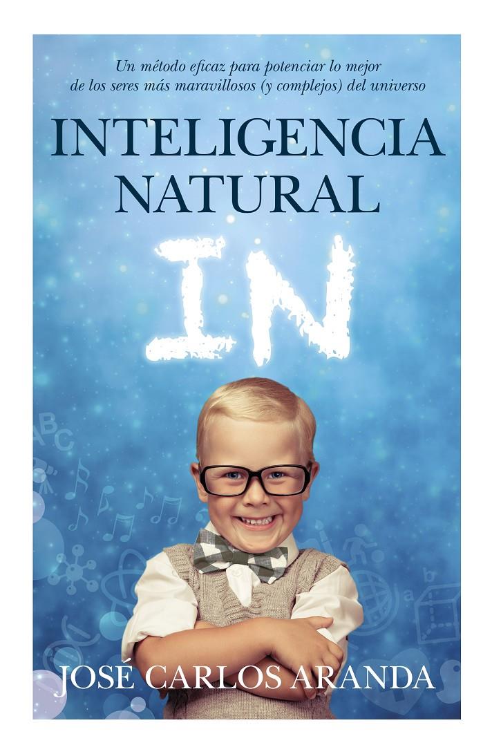 INTELIGENCIA NATURAL | 9788496947986 | ARANDA, JOSÉ CARLOS | Galatea Llibres | Llibreria online de Reus, Tarragona | Comprar llibres en català i castellà online